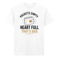 Pockets Empty Heart Full Father's Day Printed Unisex T-Shirt