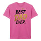 Premium Best Dad Ever Father's Day Printed Unisex T-Shirt