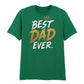 Premium Best Dad Ever Father's Day Printed Unisex T-Shirt