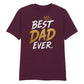 Premium Best Dad Ever Father's Day Printed Unisex T-Shirt