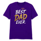 Premium Best Dad Ever Father's Day Printed Unisex T-Shirt