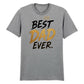 Premium Best Dad Ever Father's Day Printed Unisex T-Shirt