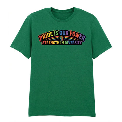 Pride Is Our Power Strength In Diversity Unisex T-Shirt Pride Day LGBTQ