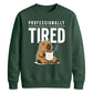 Professionally Tired Capybara Funny Slogan Unisex Sweatshirt