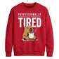 Professionally Tired Capybara Funny Slogan Unisex Sweatshirt