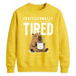 Professionally Tired Capybara Funny Slogan Unisex Sweatshirt