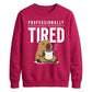 Professionally Tired Capybara Funny Slogan Unisex Sweatshirt