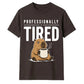 Professionally Tired Capybara Funny Slogan Unisex T-Shirt
