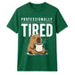 Professionally Tired Capybara Funny Slogan Unisex T-Shirt