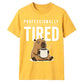 Professionally Tired Capybara Funny Slogan Unisex T-Shirt