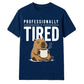 Professionally Tired Capybara Funny Slogan Unisex T-Shirt