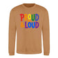Proud and Loud Bold Slogan Pride Month Unisex Sweatshirt