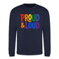 Proud and Loud Bold Slogan Pride Month Unisex Sweatshirt