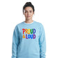 Proud and Loud Bold Slogan Pride Month Unisex Sweatshirt