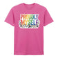 Proudly Myself Inspiring Slogan Style Unisex T-Shirt Pride Day LGBTQ