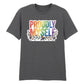 Proudly Myself Inspiring Slogan Style Unisex T-Shirt Pride Day LGBTQ