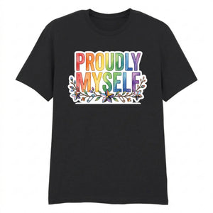 Proudly Myself Inspiring Slogan Style Unisex T-Shirt Pride Day LGBTQ