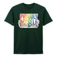 Proudly Myself Inspiring Slogan Style Unisex T-Shirt Pride Day LGBTQ