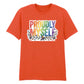 Proudly Myself Inspiring Slogan Style Unisex T-Shirt Pride Day LGBTQ