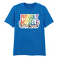 Proudly Myself Inspiring Slogan Style Unisex T-Shirt Pride Day LGBTQ