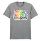 Proudly Myself Inspiring Slogan Style Unisex T-Shirt Pride Day LGBTQ