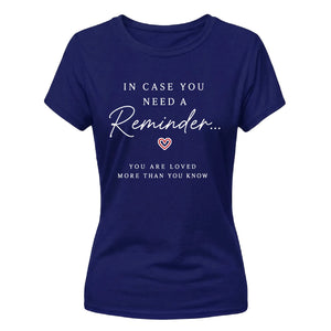 Reminder Slogan For Him For Her Gifts Ladies Fit T-Shirt