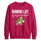 Running Late Is My Cardio Funny Slogan Unisex Sweatshirt