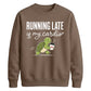 Running Late Is My Cardio Funny Slogan Unisex Sweatshirt