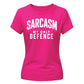 Sarcasm My Only Defence Funny Slogan Ladies T-shirts