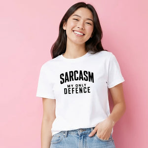 Sarcasm My Only Defence Funny Slogan Ladies T-shirts