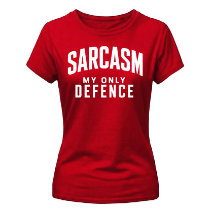 Sarcasm My Only Defence Funny Slogan Ladies T-shirts