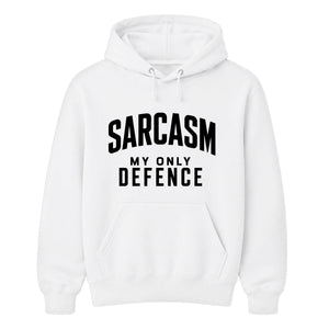 Sarcasm My Only Defence Funny Slogan Unisex Hoodie
