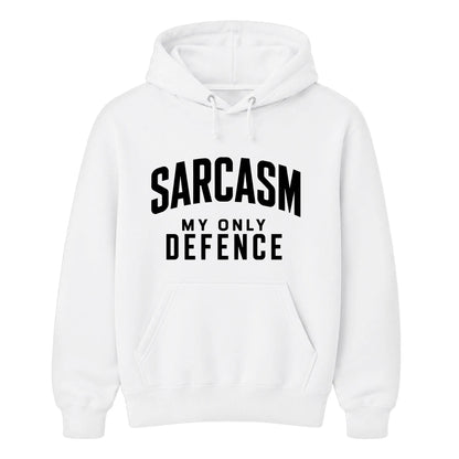 Sarcasm My Only Defence Funny Slogan Unisex Hoodie