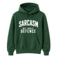 Sarcasm My Only Defence Funny Slogan Unisex Hoodie