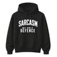 Sarcasm My Only Defence Funny Slogan Unisex Hoodie