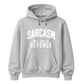 Sarcasm My Only Defence Funny Slogan Unisex Hoodie