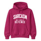 Sarcasm My Only Defence Funny Slogan Unisex Hoodie