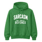 Sarcasm My Only Defence Funny Slogan Unisex Hoodie