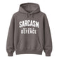 Sarcasm My Only Defence Funny Slogan Unisex Hoodie