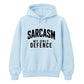 Sarcasm My Only Defence Funny Slogan Unisex Hoodie