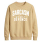 Sarcasm My Only Defence Funny Slogan Unisex Sweatshirt