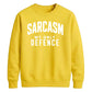 Sarcasm My Only Defence Funny Slogan Unisex Sweatshirt