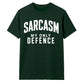 Sarcasm My Only Defence Funny Slogan Unisex T-Shirt