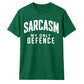Sarcasm My Only Defence Funny Slogan Unisex T-Shirt