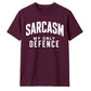Sarcasm My Only Defence Funny Slogan Unisex T-Shirt