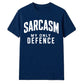 Sarcasm My Only Defence Funny Slogan Unisex T-Shirt