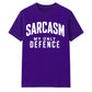 Sarcasm My Only Defence Funny Slogan Unisex T-Shirt