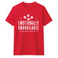 Sarcastic Emotionally Unavailable Funny Slogan Unisex T-Shirt