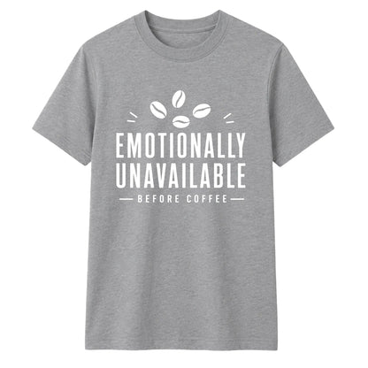 Sarcastic Emotionally Unavailable Funny Slogan Unisex T-Shirt