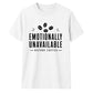 Sarcastic Emotionally Unavailable Funny Slogan Unisex T-Shirt
